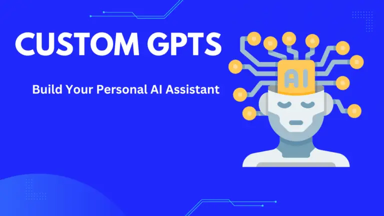 How To Create Custom Gpts – Build Your Personal Ai Assistant Today